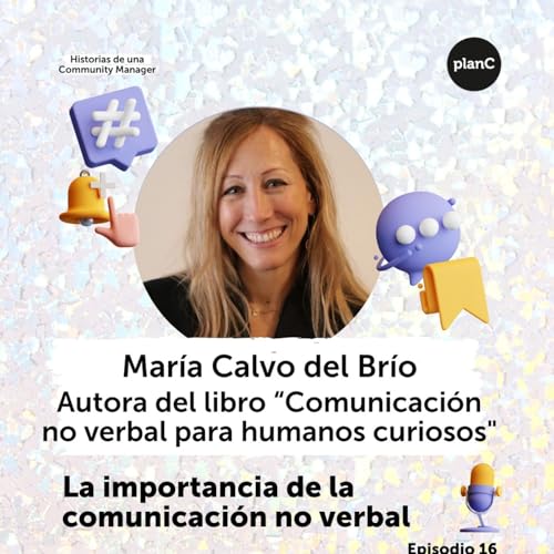 #16 La importancia de la comunicaci&oacute;n no verbal, con Mar&iacute;a Calvo del Br&iacute;o
