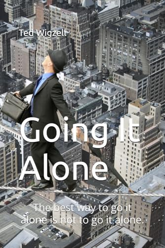 Going It Alone: The best way to go it alone is not to go it alone. image 2