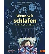 Wenn wir schlafen: Von Menschen, Tieren und Sternen