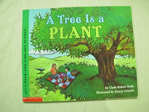 A tree is a plant (Let's-read-and-find-out scie... 0439456142 Book Cover
