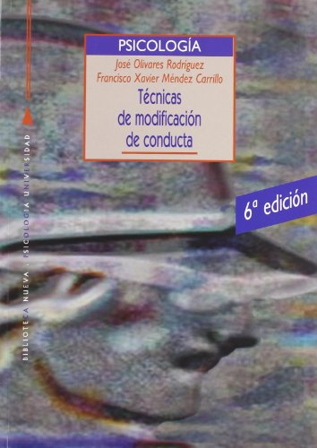 Técnicas de modificación de conducta - 6ª edición (Biblioteca nueva universidad / manuales y obras de referencia)