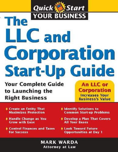 The LLC and Corporation Start-Up Guide: Your Complete Guide to Launching the Right Business (Quick Start Your Business)