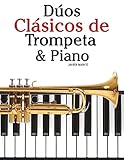 Dúos Clásicos de Trompeta & Piano: Piezas fáciles de Bach, Strauss, Tchaikovsky y otros compositores