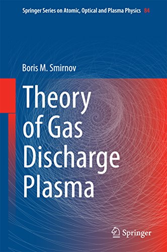 Theory of Gas Discharge Plasma (Springer Series on Atomic, Optical, and Plasma Physics Book 84)