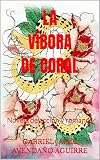 vibora coral en misiones  LA VÍBORA DE CORAL: Novela de acción y romance
