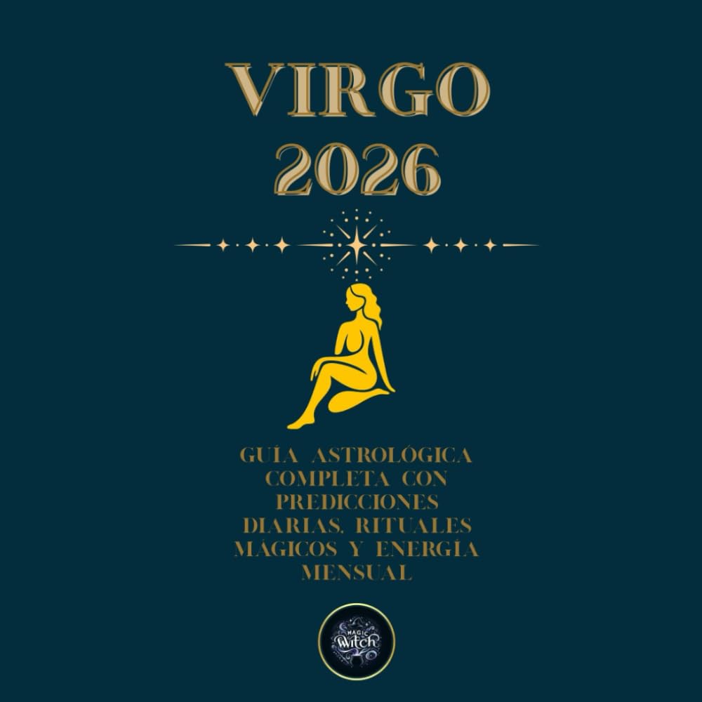 Virgo 2026 – Guía Astrológica Magic Witch: Predicciones mensuales, guía diaria, rituales y mantras para vivir tu año Virgo