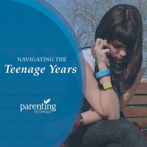 Navigating the Teenage Years