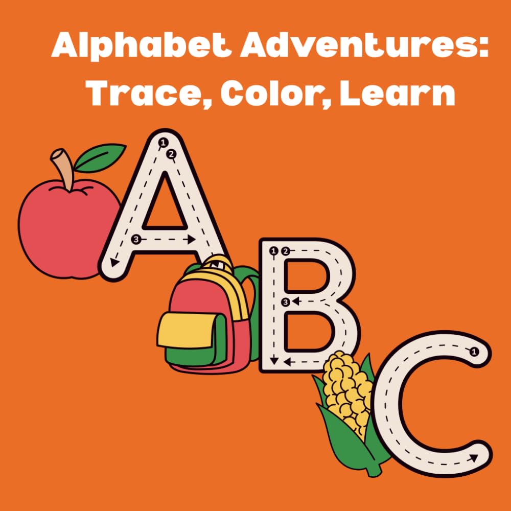 Alphabet Adventures: Trace, Color, Learn