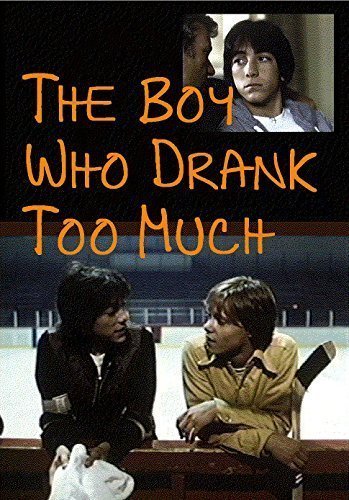 The Boy who drank too much by Lance Kerwin Scott Baio