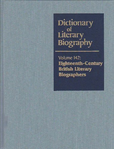 DLB 142: Eighteenth-Century British Literary Biographers (Dictionary of Literary Biography, 142)      Hardcover – June 27, 1994
