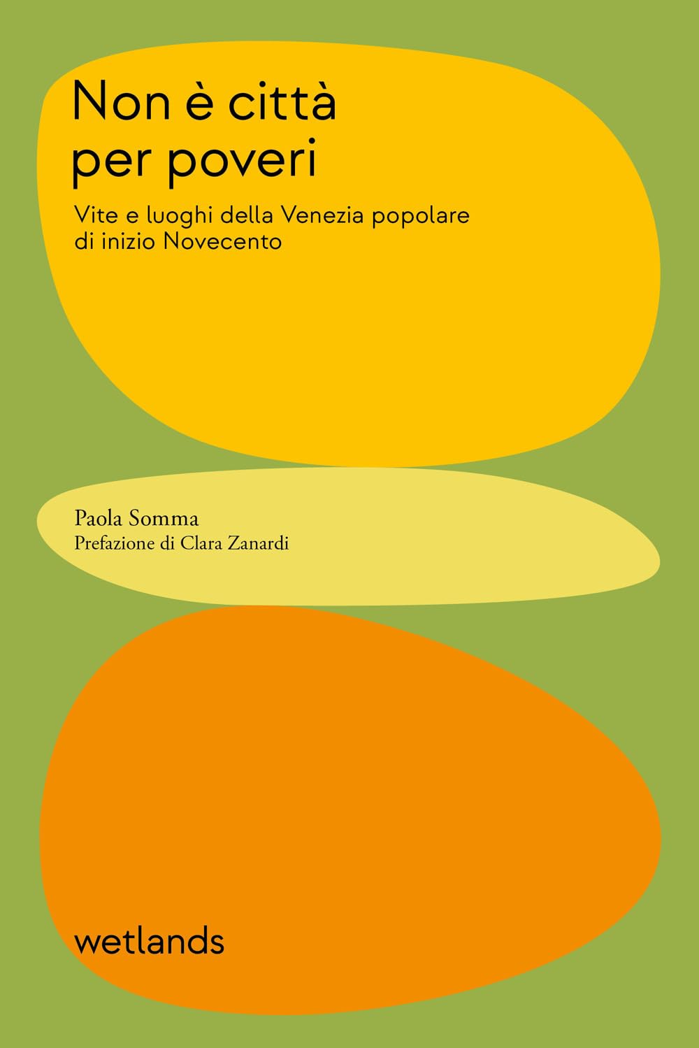Non è Città Per Poveri. Vite E Luoghi Della Venezia Popolare Di Inizio Novecento - 4