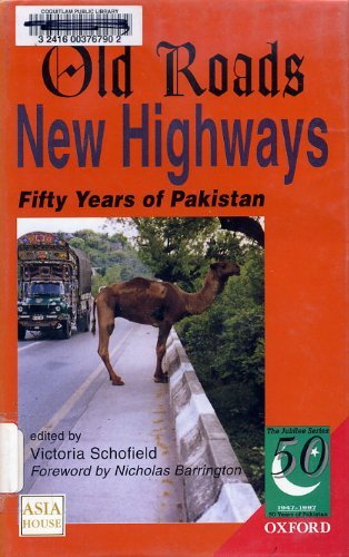 Old Roads, New Highway: 50 years of Pakistan (Jubilee Series)