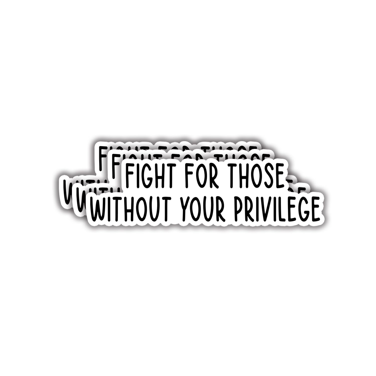 Photo 1 of (3pcs) Fight for Those Without Your Privilege Sticker Funny Sayings Quotes Inspirational Phrase Vinyl Decal Gift Stickers for Tumbler Laptop Kindle Water Bottles Tablet Books Phone - Size 3x1