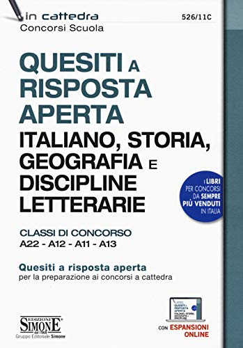 Quesiti a risposta aperta. Italiano, storia, geografia e discipline letterarie. Classi di concorso A22-A12-A11-A13. Con espansione online