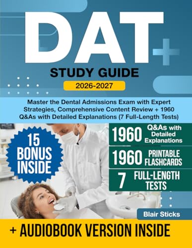 DAT Study Guide: Master the Dental Admissions Exam with Expert Strategies, Comprehensive Content Review + 1960 Q&As with Detailed Explanations (7 Full-Length Tests) cover