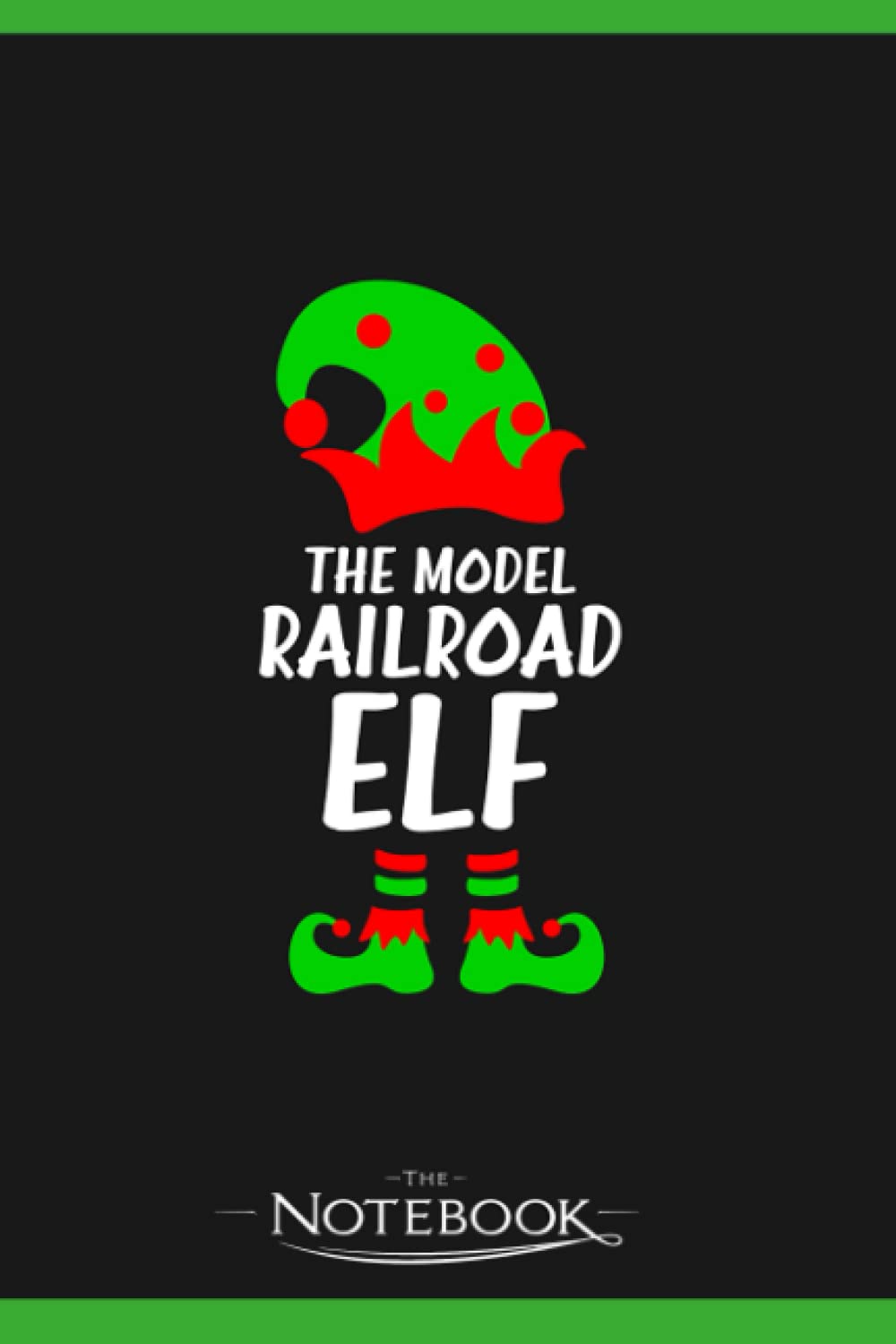Model Railroad The Railway Elf Gift Notebook: Perfect Gifts Daily Journal 120 Pages 6x9| Notebook, Note Pad, Notes, Planner, To-Do List