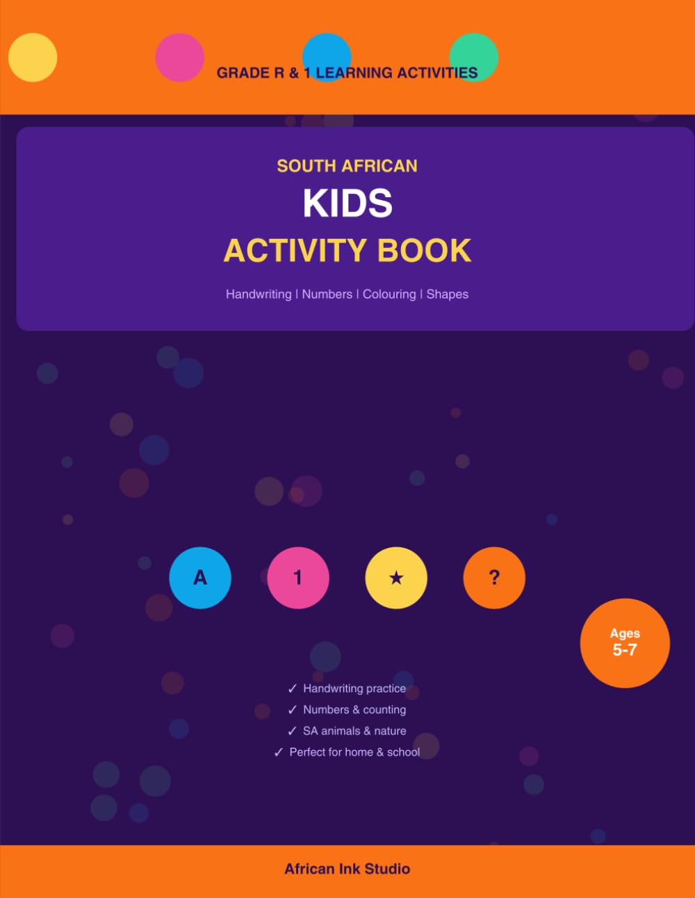 South African Kids Activity Book: Grade R and Grade 1 Learning Activities — Handwriting, Numbers, Colouring and Shapes