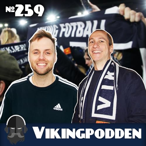 #259 - Europa-dr&oslash;mmer, overgangsrykter og 2026 &ndash; vi svarer p&aring; alt om Viking💙