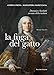La Fuga Del Gatto. Domenico Scarlatti Sovrano Della Tastiera - 3
