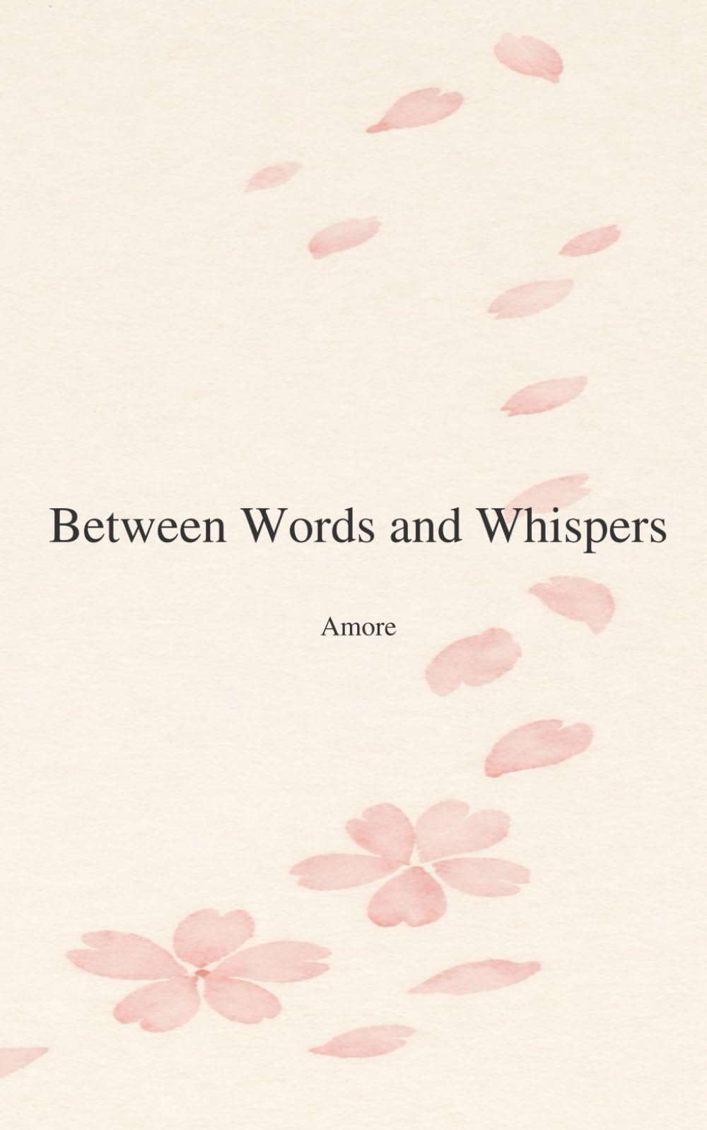 Between Words and Whispers: A collection of poetic pauses and quiet reflections