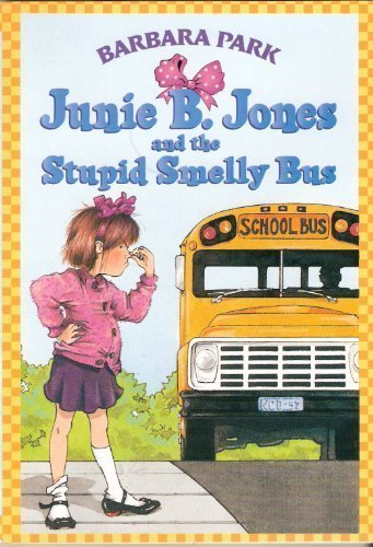 Junie B. Jones and the Stupid Smelly Bus (Junie B. Jones, No. 1) by Barbara Park (1998) Mass Market Paperback