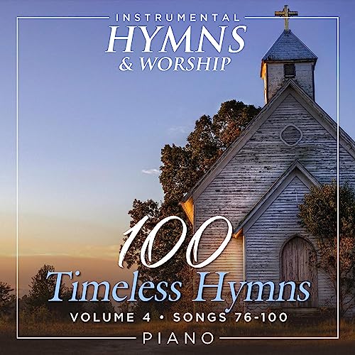 Play 100 Timeless Hymns Volume 4 (Songs 76-100) by Instrumental Hymns ...