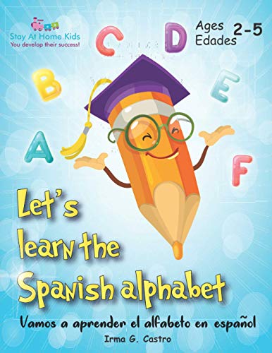 Let's Learn the Spanish Alphabet!: ¡Vamos a aprender el alfabeto en español! (Spanish Edition)