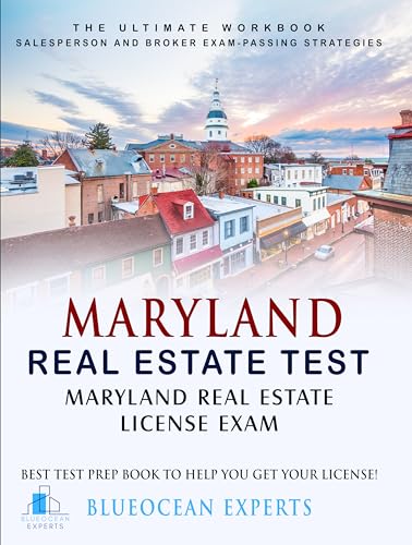 Maryland Real Estate Test: Maryland Real Estate License Exam: Best Test Prep Book to Help You Get Your License: The Ultimate Workbook: Salesperson ... Prep Book to Help You Get Your License! 19)