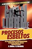 El gran libro de los procesos esbeltos; Los principios actuales de LEAN MANUFACTURING aplicados sin igual.: Aqu&Atilde;&shy; encontrar&Atilde;&iexcl;s los principios ... y oficinas de manera &Atilde;&ordm;nica. (Spanish Edition)