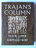 Trajan's Column: A New Edition of the Cichorius Plates, Introduction, Commentary and Notes