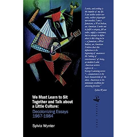 We Must Learn to Sit Down Together and Talk About a Little Culture: Decolonizing Essays 1967-1984 Cover