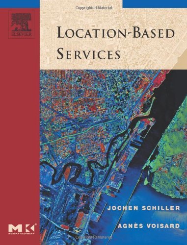 Location-Based Services (The Morgan Kaufmann Series in Data Management Systems)