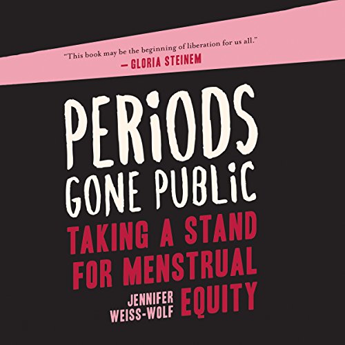 Periods Gone Public by Jennifer Weiss-Wolf