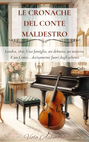 Le cronache del Conte maldestro: Mystery Romance | romanzo rosa storico