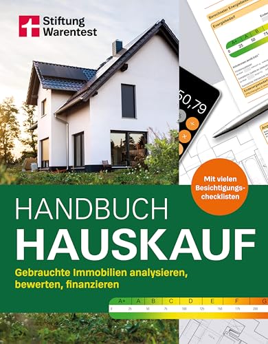 Handbuch Hauskauf - Immobilienbewertung, Baufinanzierung, Sanierung, Kaufvertrag: Gebrauchte...