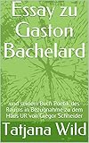  Essay zu Gaston Bachelard : und seinem Buch Poetik des Raums in Bezugnahme zu dem Haus UR von Gregor Schneider (German Edition)