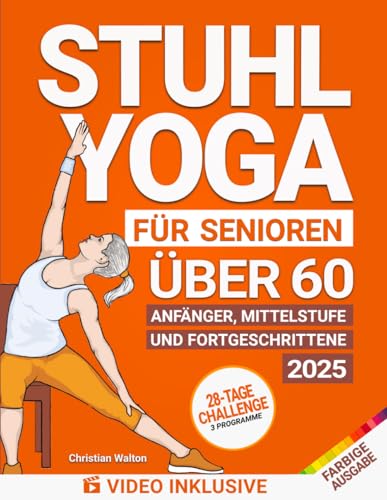 Stuhl-Yoga für Senioren über 60: 28-Tage-Herausforderung | Anfänger, Mittelstufe und Fortgeschrittene | Verbessern Sie Ihre Mobilität, Herzgesundheit und nehmen Sie in 10 Minuten pro Tag ab!
