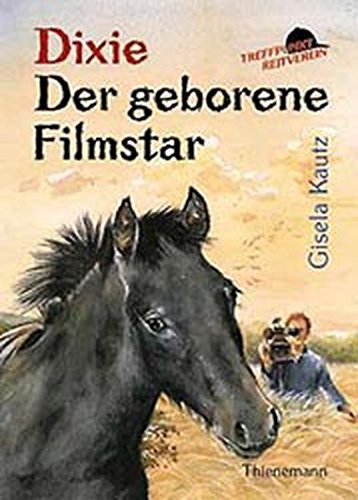 Treffpunkt Reitverein, Dixie, Der geborene Filmstar Treffpunkt Reitverein, Dixie, Der geborene Filmstar