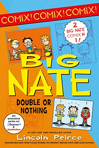 Big Nate: Double or Nothing: Big Nate: What Could Possibly Go Wrong? and Big Nate: Here Goes Nothing – The Hilarious Comic Strip Bind-Up from the Animated Series on Nickelodeon for Kids (Ages 8-12)