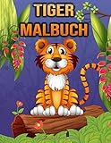  Tiger Malbuch: Für Kinder, Mädchen, Jungen, Frauen  Tigerliebhaber Geschenke - Kinderbuch  süße Tiere Malbuch - Dschungeltiere