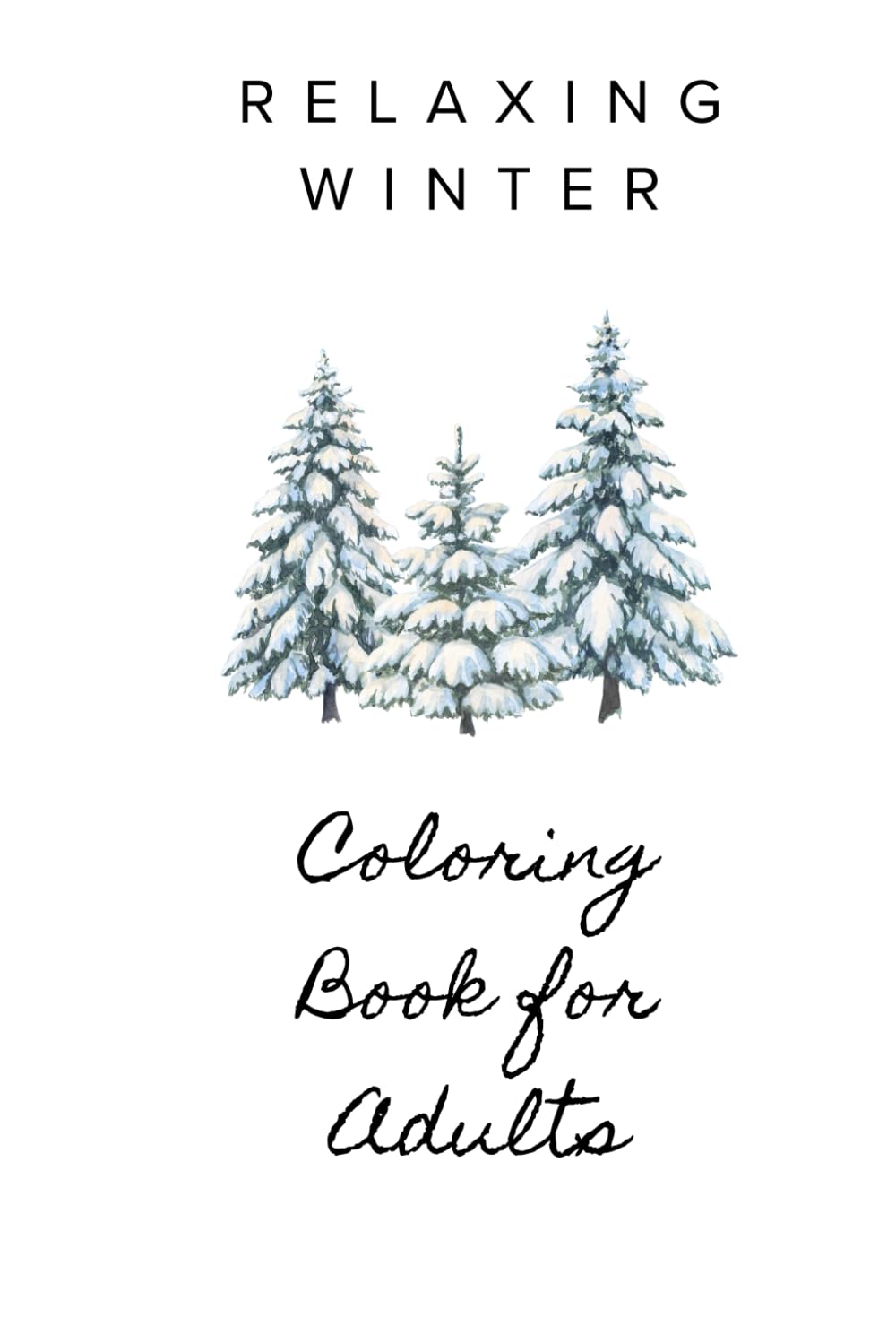 Relaxing Winter Coloring Book for Adults: Simple and Soothing Winter Illustrations for Stress Relief and Mindful Coloring
