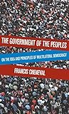 The Government of the Peoples: On the Idea and Principles of Multilateral Democracy