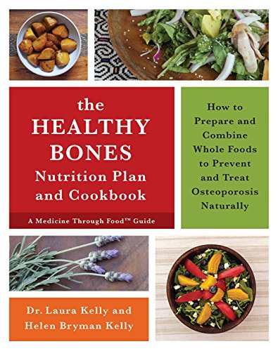 The Keep Your Bones Healthy Cookbook: A Nutrition Plan for