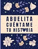 abuelito dime tu cancion letra  Abuelita, Cuéntame Tu Historia: 100 Preguntas Para Viajar a Tu Pasado y Guardarlo en Mi Corazón: Un regalo para my abuelita, con amor y curiosidad