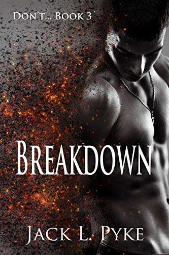 Breakdown Don T Book 3 Kindle Edition By Pyke Jack L Romance Kindle Ebooks Amazon Com