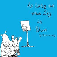 As Long as the Sky is Blue 099089780X Book Cover