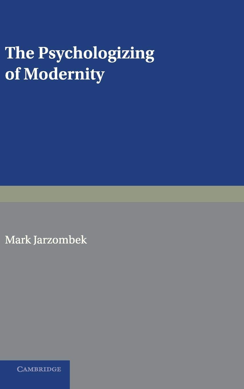 The Psychologizing of Modernity: Art, Architecture and History