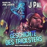 Zwerge herrschen nicht: Ein LitRPG-Abenteuer (Die Geschichte des Tricksters 2)