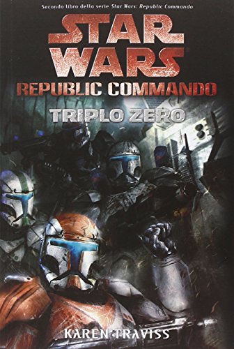 Triplo zero. Star Wars. Republic Commando: 2 Triplo zero. Star Wars. Republic Commando: 2