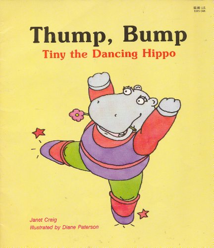 Preisvergleich Produktbild Thump, Bump: Tiny, the Dancing Hippo (A Giant First-Start Reader)